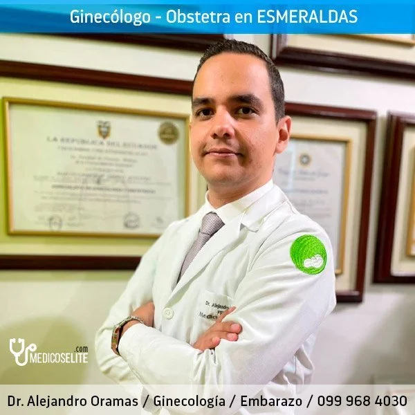 Dr alejandro oramas giencologo obstetra esmeraldas